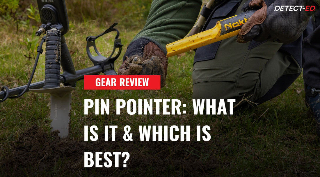 Metal Detecting Pin Pointers - What Is It & Which One Is Best?